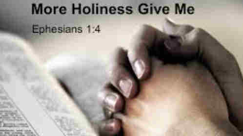 More holiness give me More strivings