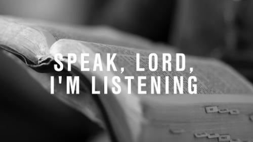 Speak O Lord Thy servant heareth