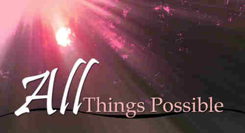 All things are possible to him That can 