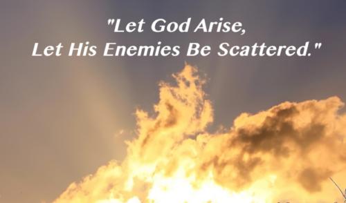 Let God arise and then his foes will