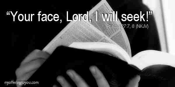Seek ye my face Jehovah said And++.