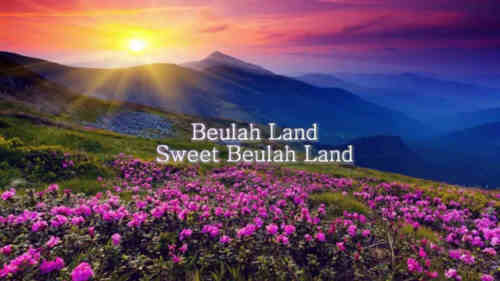 I am walking today in the sweet Beulah land I have